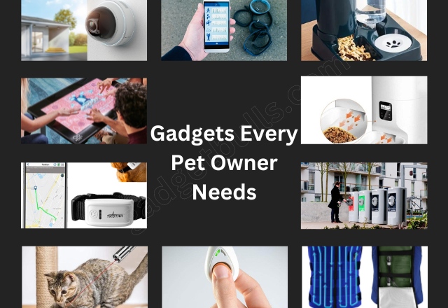 Gadgets Every Pet Owner Needs