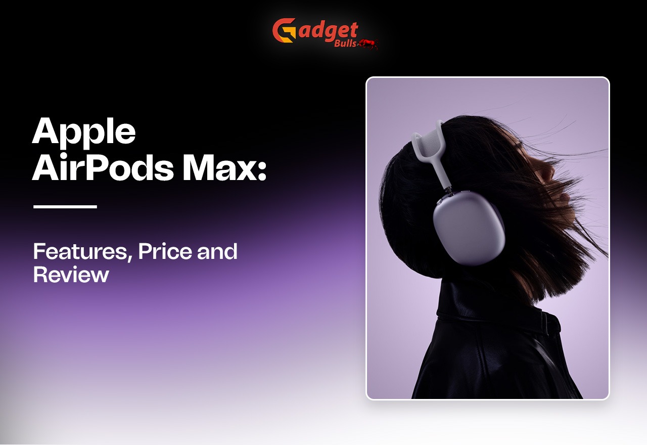 Apple AirPods Max: Features, Price and Review