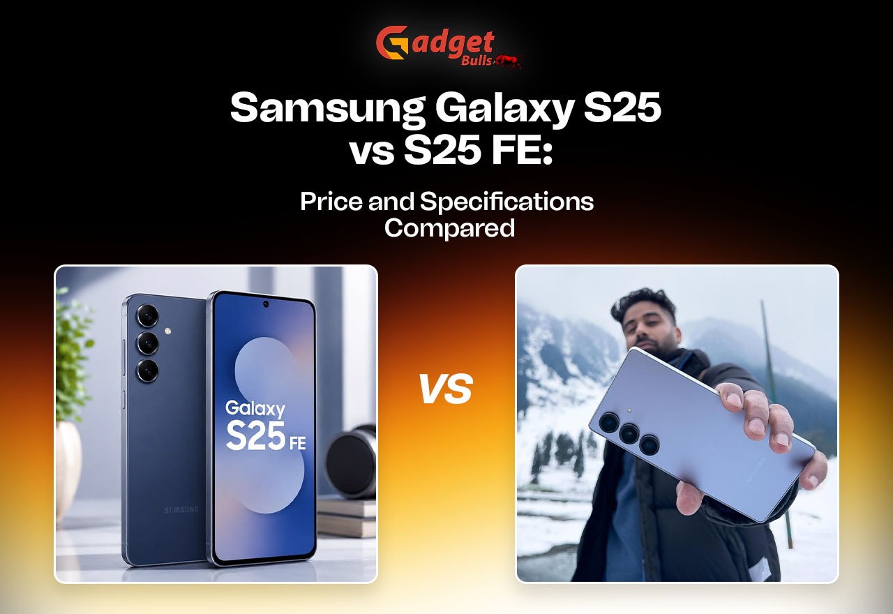 Samsung Galaxy S25 vs S25 FE: Price and Specifications Compared
