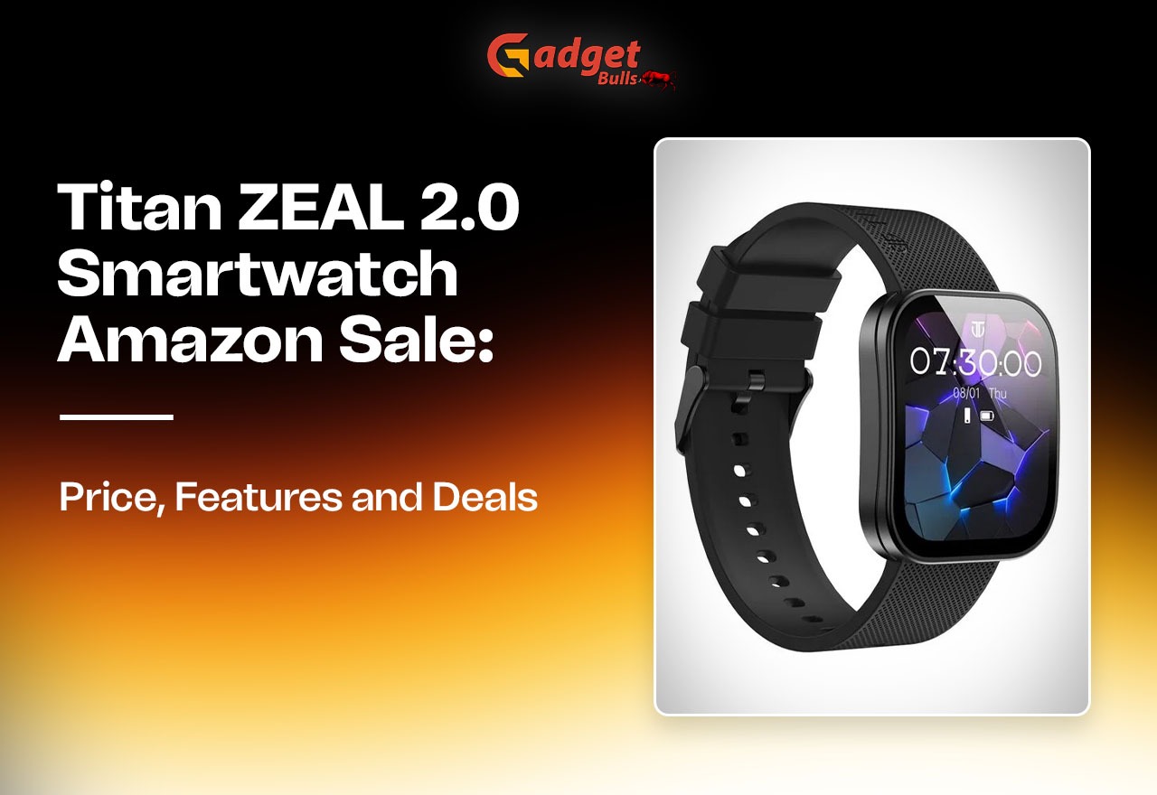 Titan ZEAL 2.0 Smartwatch Amazon Sale: Price, Features and Deals