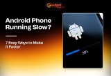 Android Phone Running Slow? 7 Easy Ways to Make It Faster